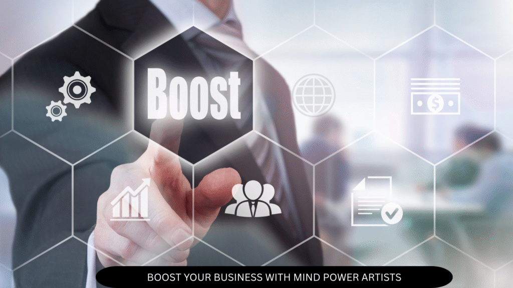 Boost Your Business with Mind Power Artists