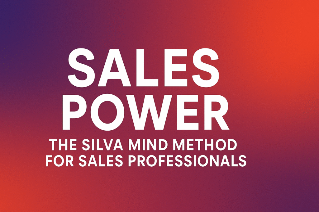 sales power the silva mind method for sales professionals