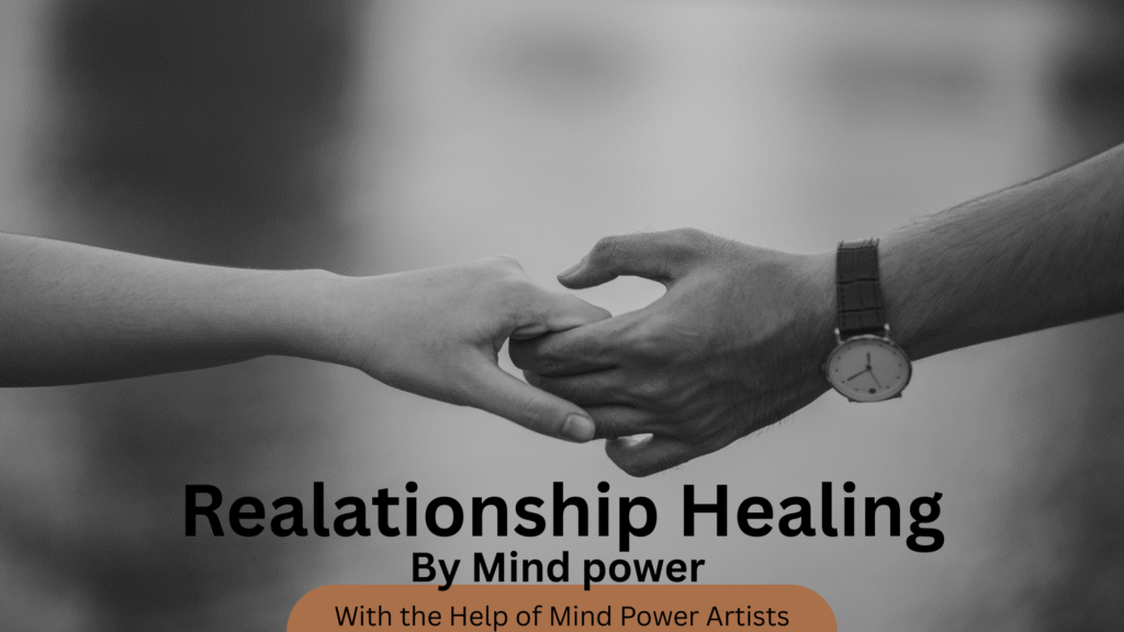Relationship Healing by Mind Power with Mind Power Artists